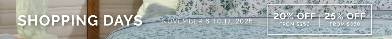 Shopping Days : -20% OFF from $250 / -25% OFF from $350 Shopping Days : -20% OFF from $250 / -25% OFF from $350