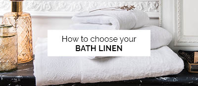 Choose your bath linen